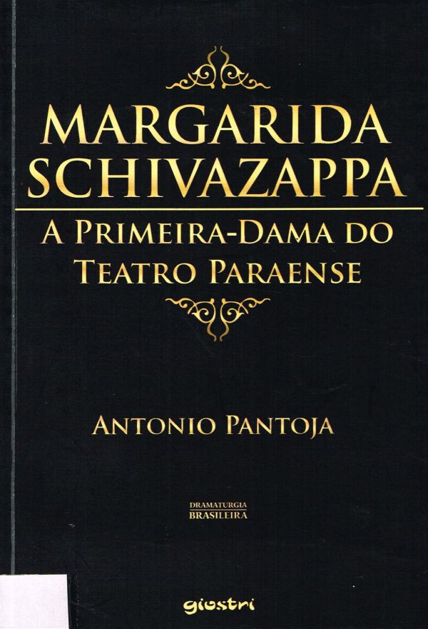 Margarida Schivazappa - A Primeira-Dama do Teatro Paraense